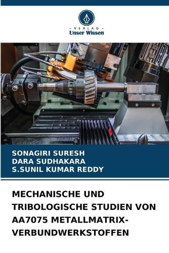 Mechanische Und Tribologische Studien Von Aa7075 Metallmatrix-Verbundwerkstoffen