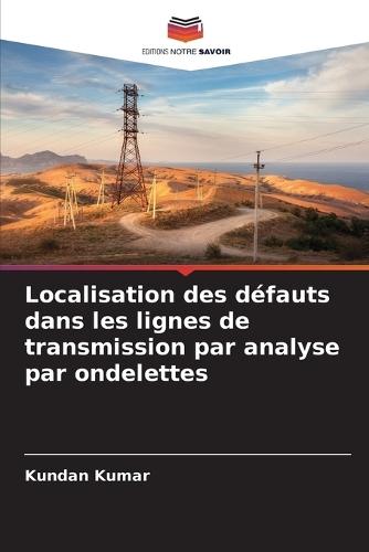 Localisation des défauts dans les lignes de transmission par analyse par ondelettes