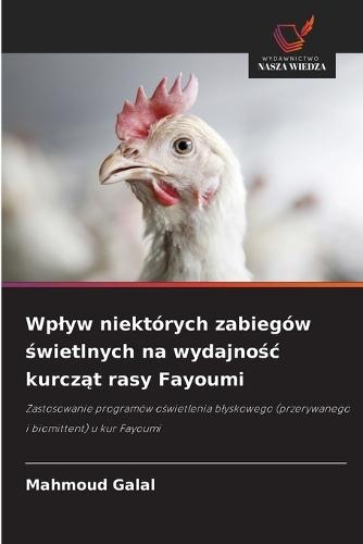 Wplyw niektórych zabiegów świetlnych na wydajnośc kurcząt rasy Fayoumi