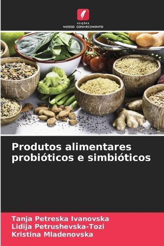 Produtos alimentares probióticos e simbióticos