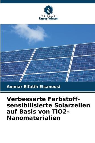 Verbesserte Farbstoff-sensibilisierte Solarzellen auf Basis von TiO2-Nanomaterialien