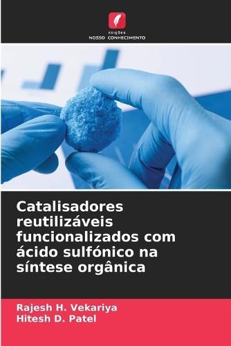 Catalisadores reutilizáveis funcionalizados com ácido sulfónico na síntese orgânica