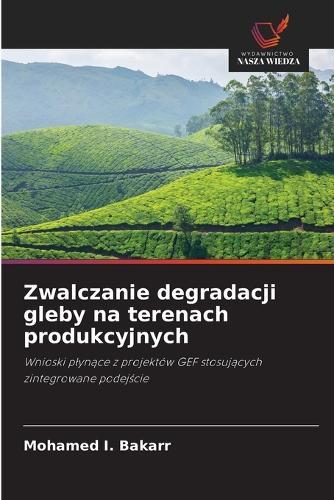 Zwalczanie degradacji gleby na terenach produkcyjnych
