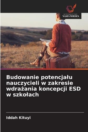 Budowanie potencjalu nauczycieli w zakresie wdrażania koncepcji ESD w szkolach