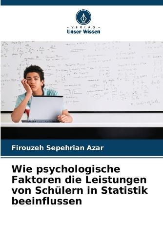 Wie psychologische Faktoren die Leistungen von Schülern in Statistik beeinflussen