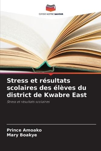 Stress et résultats scolaires des élèves du district de Kwabre East