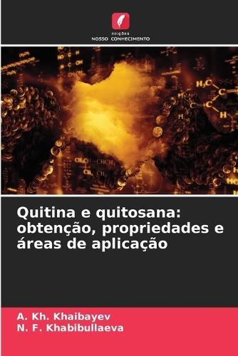 Quitina e quitosana: obtenção, propriedades e áreas de aplicação