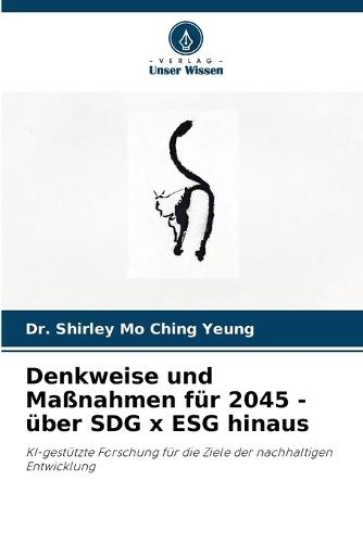 Denkweise und Maßnahmen für 2045 - über SDG x ESG hinaus