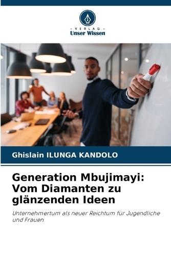 Generation Mbujimayi: Vom Diamanten zu glänzenden Ideen