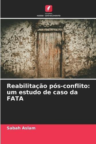 Reabilitação pós-conflito: um estudo de caso da FATA