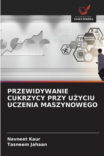 Przewidywanie Cukrzycy Przy UŻyciu Uczenia Maszynowego