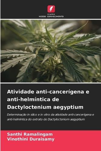 Atividade anti-cancerígena e anti-helmíntica de Dactyloctenium aegyptium