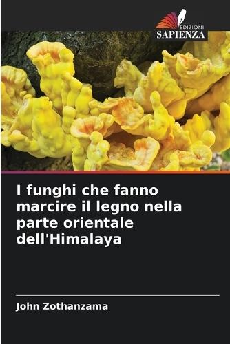 I funghi che fanno marcire il legno nella parte orientale dell'Himalaya