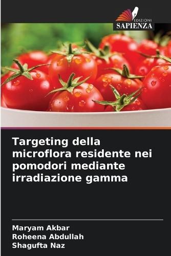 Targeting della microflora residente nei pomodori mediante irradiazione gamma