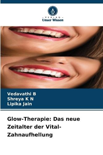 Glow-Therapie: Das neue Zeitalter der Vital-Zahnaufhellung