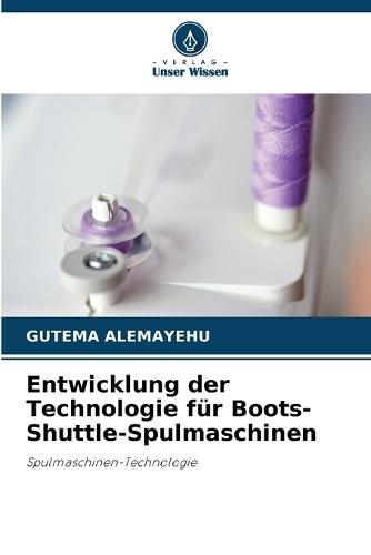 Entwicklung der Technologie für Boots-Shuttle-Spulmaschinen