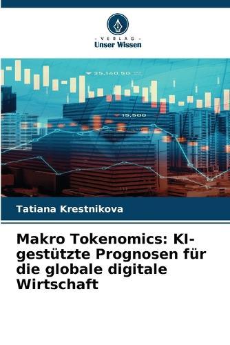 Makro Tokenomics: KI-gestützte Prognosen für die globale digitale Wirtschaft