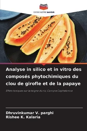 Analyse in silico et in vitro des composés phytochimiques du clou de girofle et de la papaye
