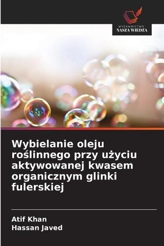 Wybielanie oleju roślinnego przy użyciu aktywowanej kwasem organicznym glinki fulerskiej