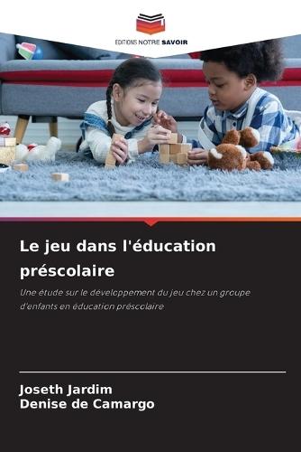 Le jeu dans l'éducation préscolaire