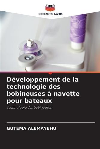 Développement de la technologie des bobineuses à navette pour bateaux