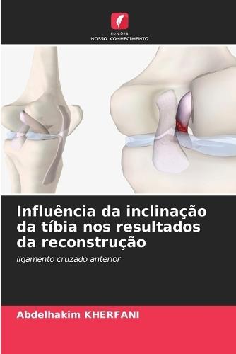 Influência da inclinação da tíbia nos resultados da reconstrução