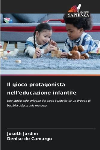 Il gioco protagonista nell'educazione infantile