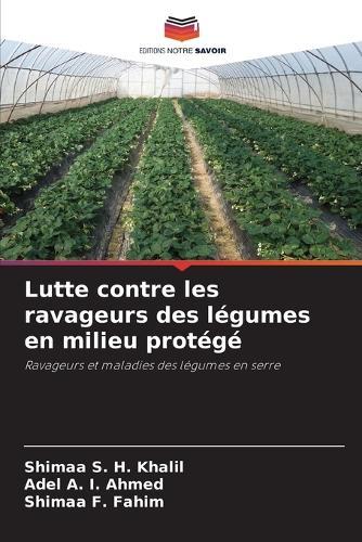 Lutte contre les ravageurs des légumes en milieu protégé