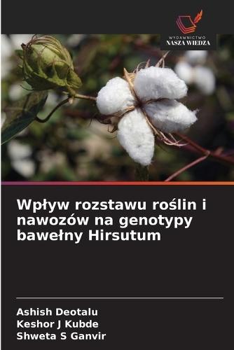 Wplyw rozstawu roślin i nawozów na genotypy bawelny Hirsutum