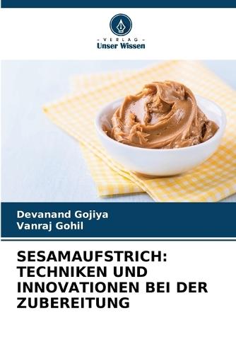 Sesamaufstrich: Techniken Und Innovationen Bei Der Zubereitung
