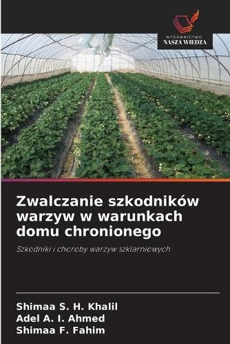 Zwalczanie szkodników warzyw w warunkach domu chronionego