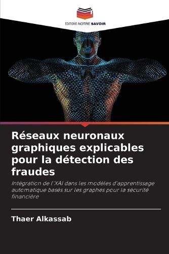 Réseaux neuronaux graphiques explicables pour la détection des fraudes
