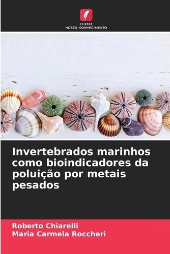 Invertebrados marinhos como bioindicadores da poluição por metais pesados