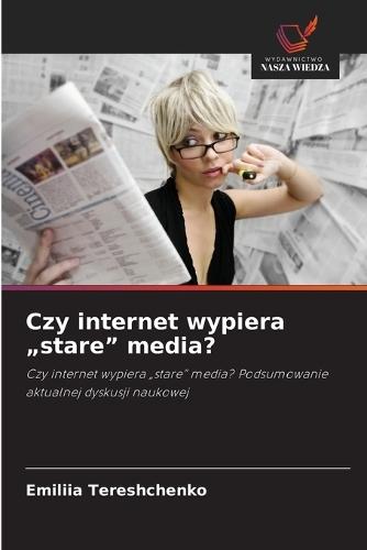 Czy internet wypiera ""stare"" media?