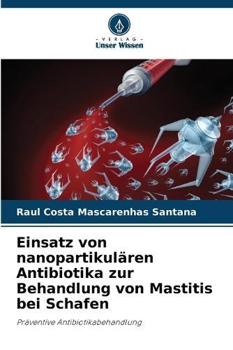 Einsatz von nanopartikulären Antibiotika zur Behandlung von Mastitis bei Schafen