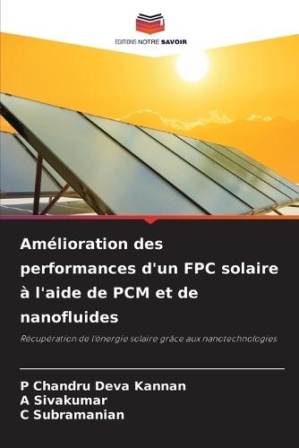 Amélioration des performances d'un FPC solaire à l'aide de PCM et de nanofluides