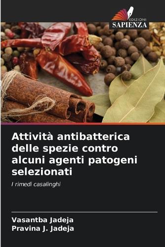 Attività antibatterica delle spezie contro alcuni agenti patogeni selezionati