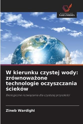 W kierunku czystej wody: zrównoważone technologie oczyszczania ścieków
