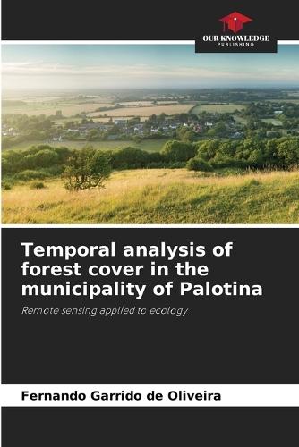 Temporal analysis of forest cover in the municipality of Palotina