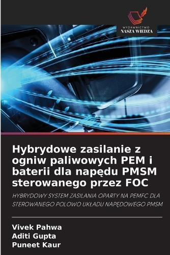 Hybrydowe zasilanie z ogniw paliwowych PEM i baterii dla napędu PMSM sterowanego przez FOC