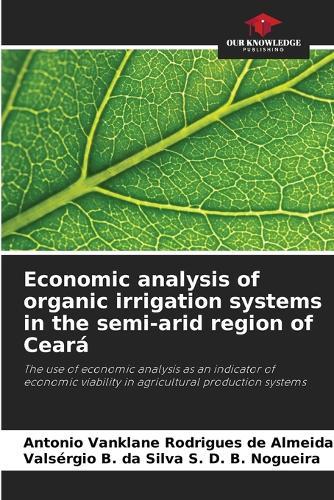 Economic analysis of organic irrigation systems in the semi-arid region of Ceará