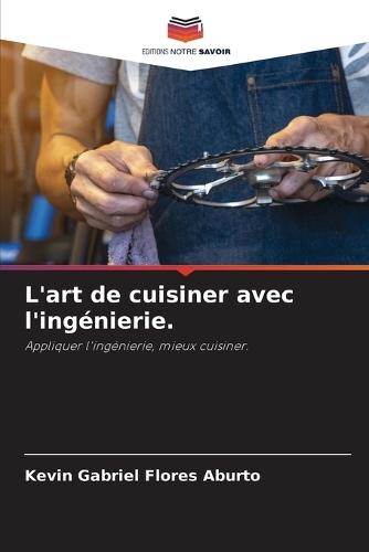 L'art de cuisiner avec l'ingénierie.