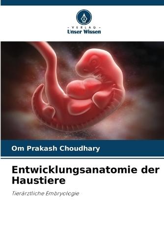 Entwicklungsanatomie der Haustiere
