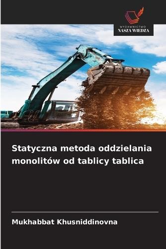 Statyczna metoda oddzielania monolitów od tablicy tablica