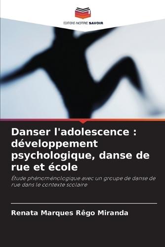 Danser l'adolescence: développement psychologique, danse de rue et école