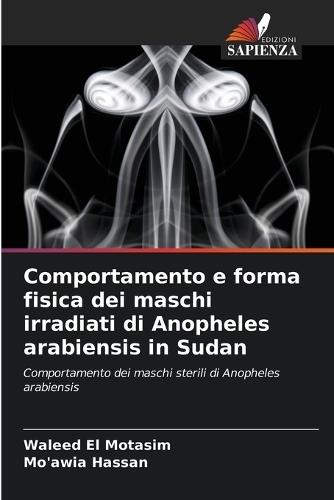 Comportamento e forma fisica dei maschi irradiati di Anopheles arabiensis in Sudan