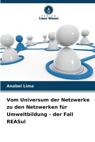 Vom Universum der Netzwerke zu den Netzwerken für Umweltbildung - der Fall REASul