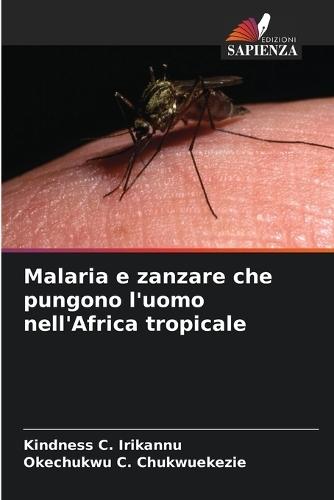 Malaria e zanzare che pungono l'uomo nell'Africa tropicale