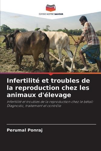 Infertilité et troubles de la reproduction chez les animaux d'élevage