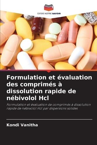 Formulation et évaluation des comprimés à dissolution rapide de nébivolol Hcl